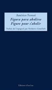 Couverture du livre 'Figura para abolirse/Figure pour abolir'