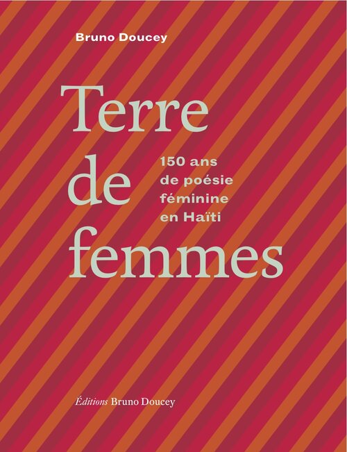 Couverture du livre 'Terre de femmes, 150 ans de poésie féminine en Haïti'